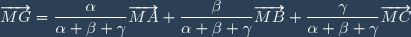 \overrightarrow{MG} = \dfrac{\alpha}{\alpha + \beta + \gamma} \overrightarrow{MA} + \dfrac{\beta}{\alpha + \beta + \gamma} \overrightarrow{MB} + \dfrac{\gamma}{\alpha + \beta + \gamma} \overrightarrow{MC}
